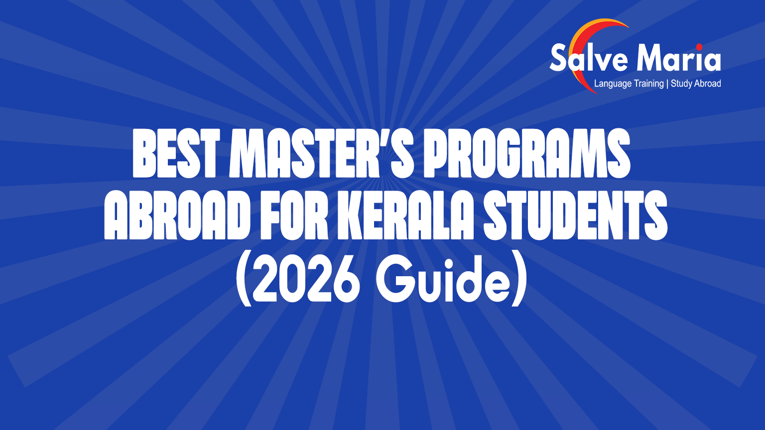 Best Master’s Programs Abroad for Kerala Students (2026 Guide)