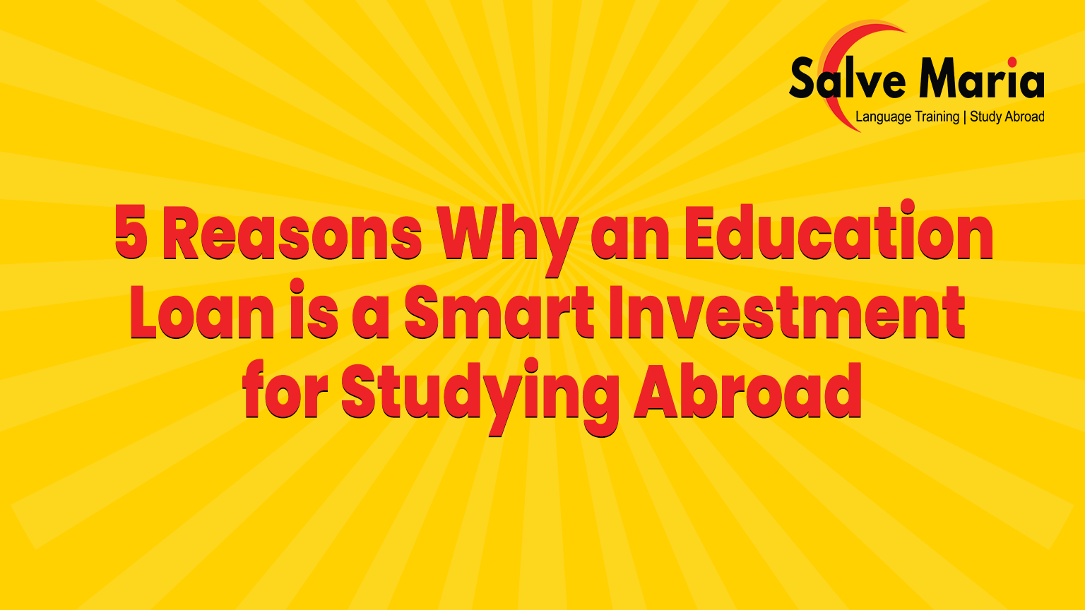5 Reasons Why an Education Loan is a Smart Investment for Studying Abroad