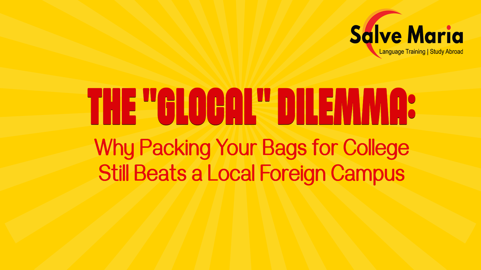 The “Glocal” Dilemma: Why Packing Your Bags for College Still Beats a Local Foreign Campus